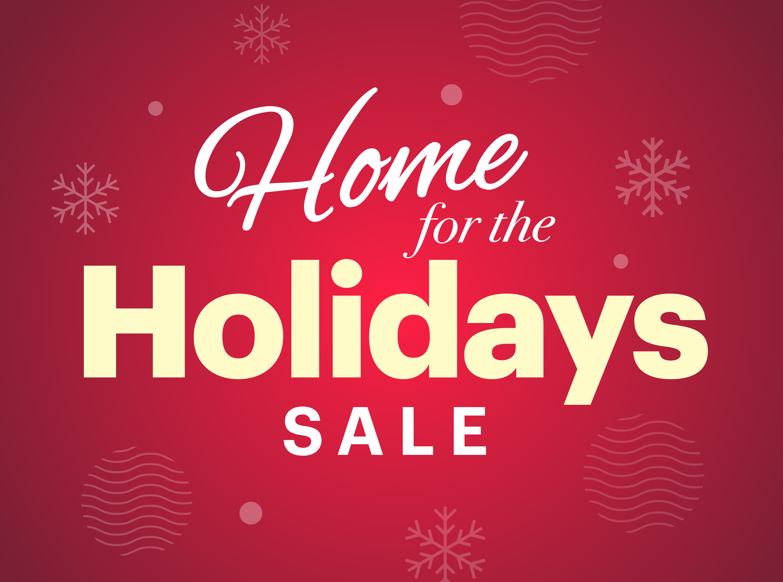 A graphic design campaign lockup for home for the holidays sale