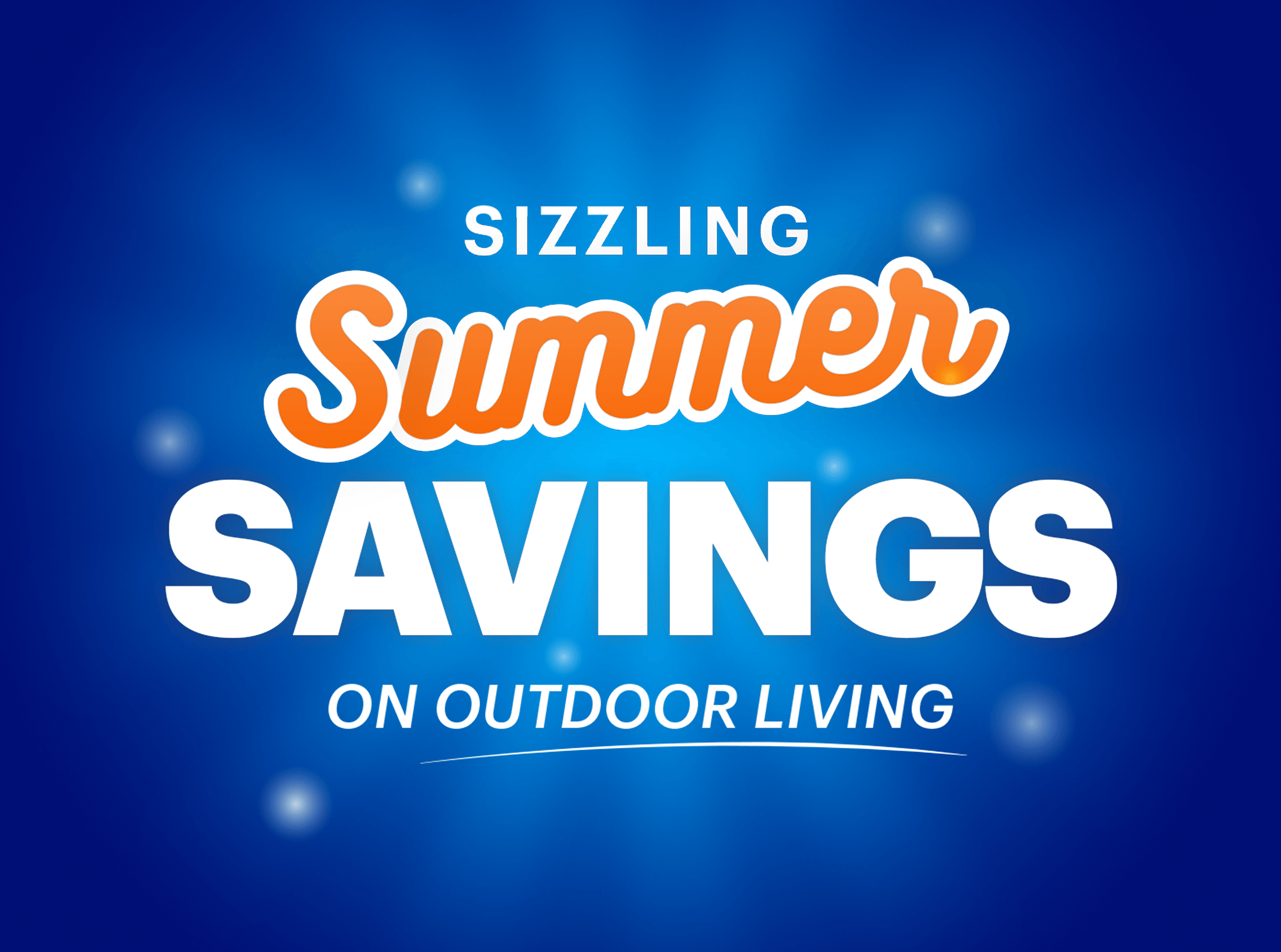 A graphic design campaign lockup for home for the Summer Saving on Outdoor living advertisement