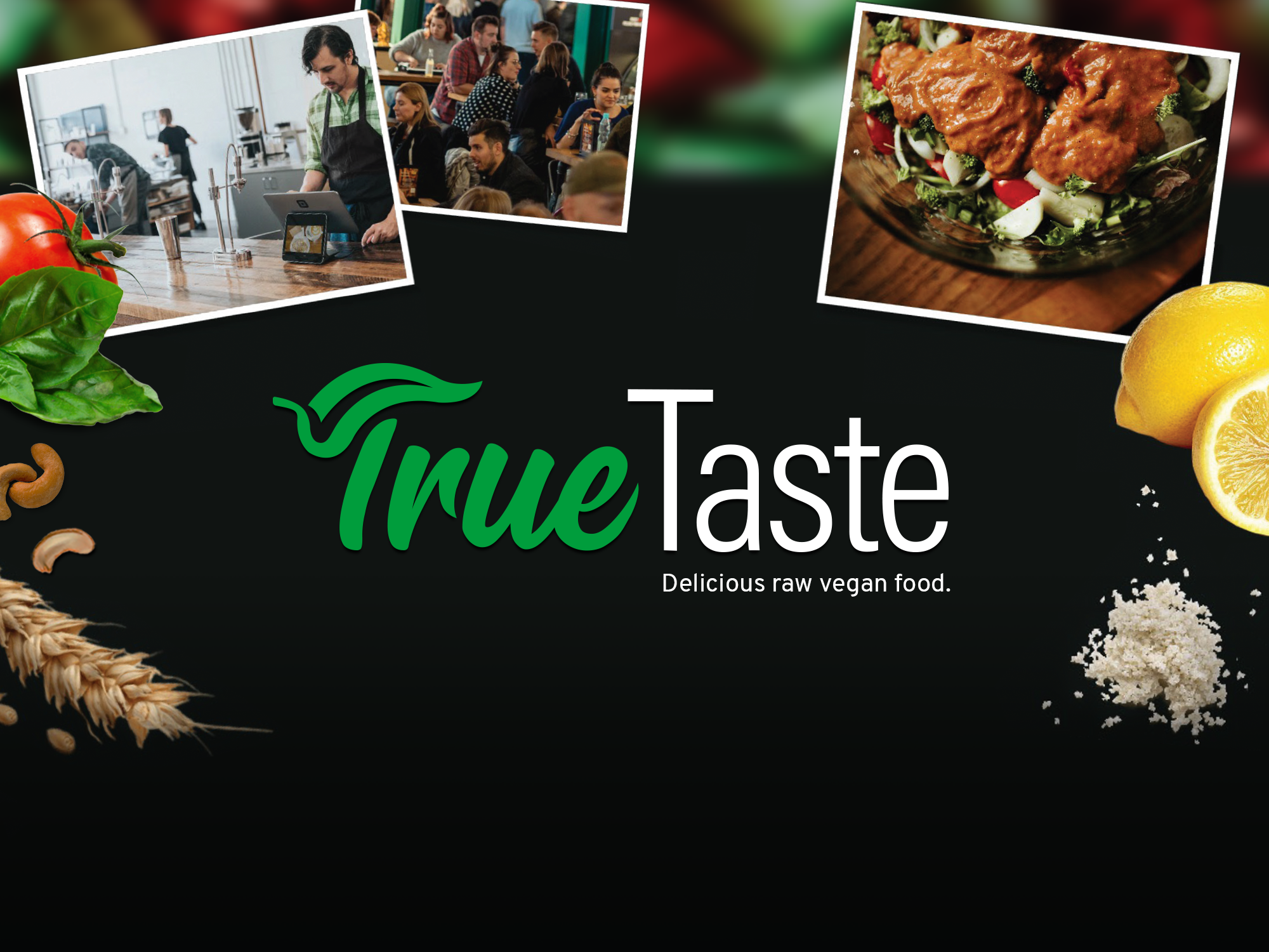 A brand identity showing logo and close ups of fresh food for a raw vegan restaurant called TrueTaste